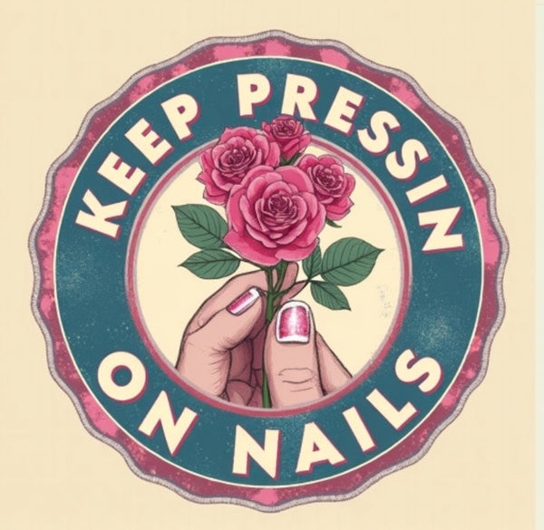 Keep Pressin On Nails